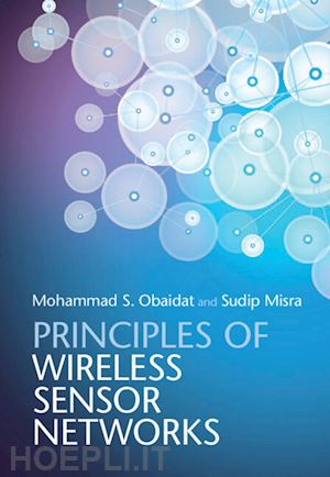 obaidat mohammad s.; misra sudip - principles of wireless sensor networks