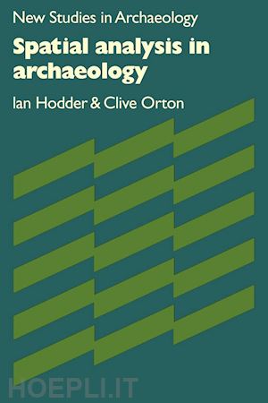 hodder ian; orton clive - spatial analysis in archaeology