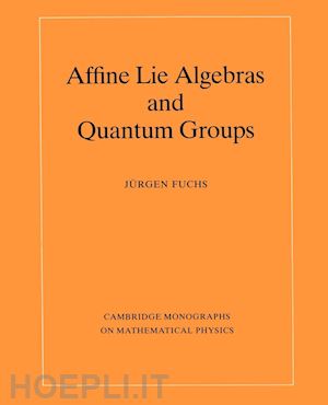 fuchs jürgen a. - affine lie algebras and quantum groups