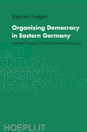 padgett stephen - organizing democracy in eastern germany