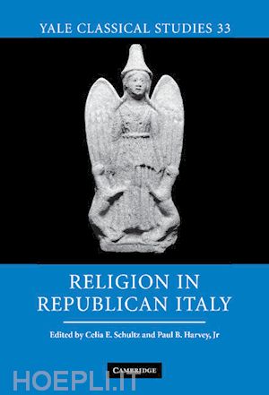 schultz celia e. (curatore); harvey paul b. (curatore) - religion in republican italy