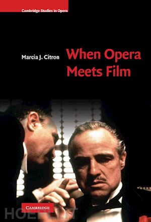 citron marcia j. - when opera meets film