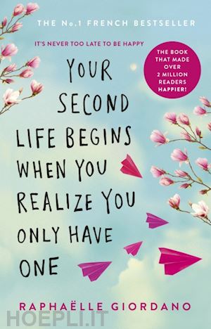 giordano raphaelle - your second life begins when you realize you only have one