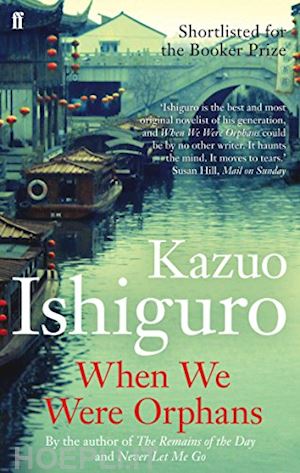 ishiguro kazuo - when we were orphans