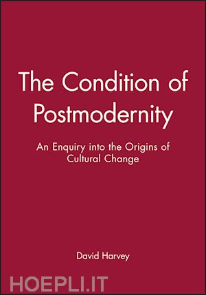 harvey d - the condition of postmodernity – an enquiry into the origins of cultural change