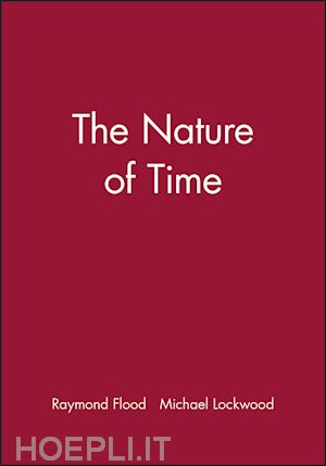 flood raymond (curatore); lockwood michael (curatore) - the nature of time