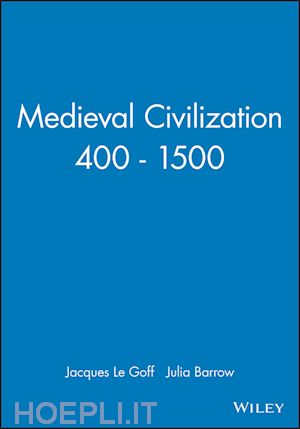 le goff - medieval civilization 400–1500