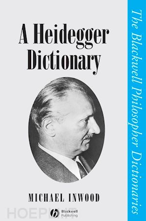 inwood m - a heidegger dictionary (the blackwell philosopher dictionaries)