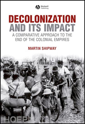 shipway m - decolonization and its impact: a comparitive approach to the end of the colonial empires