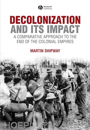 shipway m - decolonization and its impact – a comparative approach to the end of the colonial empires