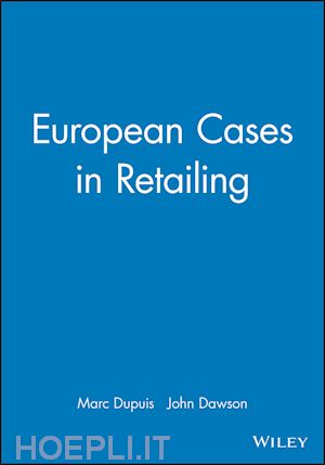 dupuis marc (curatore); dawson john (curatore) - european cases in retailing