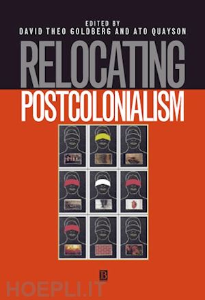 goldberg dtg - relocating postcolonialism
