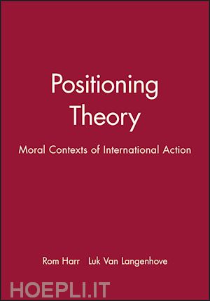 harré rom (curatore); van langenhove luk (curatore) - positioning theory