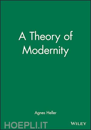 heller a - a theory of modernity