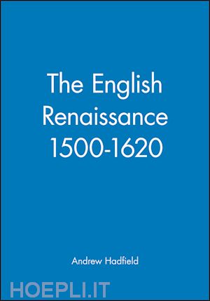 hadfield a - the english renaissance 1500-1620