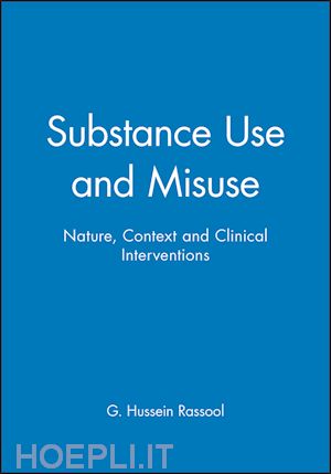 rassool gh - substance use and misuse – nature, context and clinical interventions