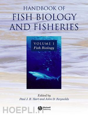 hart paul j. b. (curatore); reynolds john d. (curatore) - handbook of fish biology and fisheries, volume 1