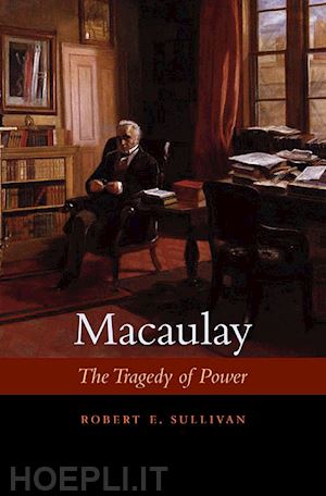 sullivan robert e. - macaulay – the tragedy of power (oisc)