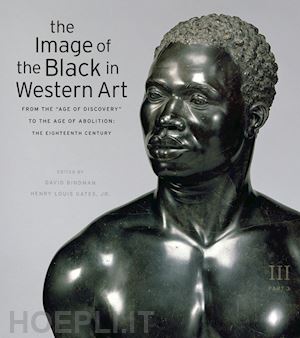 bindman david; gates henry louis; dalton karen c. c.; kaplan paul h. d.; boucher paul h. d. - the image of the black in western art, v3 – from from the age of discovery to the age of part 3 – the eighteenth century