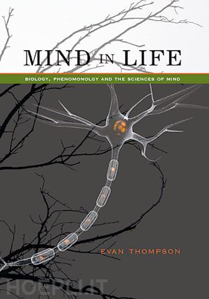 thompson evan - mind in life – biology, phenomenology, and the sciences of mind