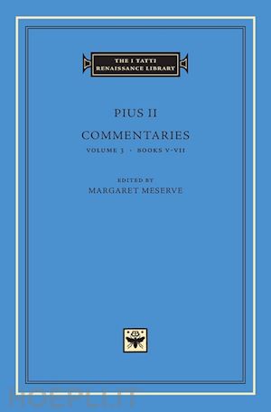 pius ii pius ii; meserve margaret - commentaries, volume 3 – books v–vii