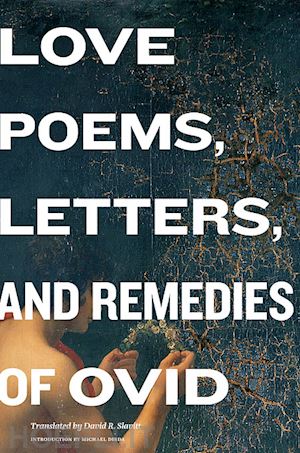 ovid ovid; slavitt david r.; dirda michael - love poems, letters, and remedies of ovid