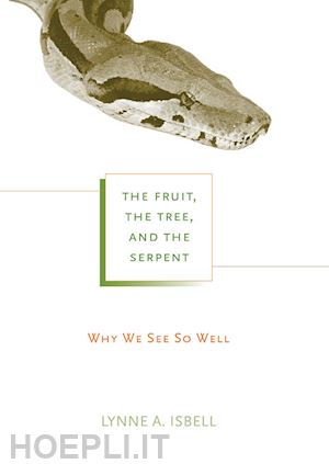 isbell lynne a. - the fruit, the tree, and the serpent – why we see so well