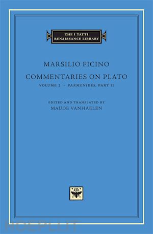 ficino marsilio; vanhaelen maude - commentaries on plato, volume 2: parmenides, part ii