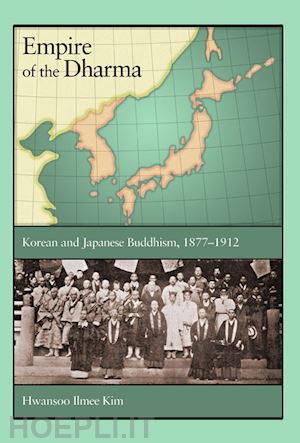kim hwansoo ilmee - empire of the dharma – korean and japanese buddhism, 1877–1912