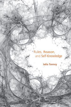tanney julia - rules, reason, and self–knowledge