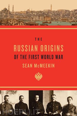 mcmeekin sean - the russian origins of the first world war