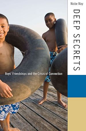 way niobe - deep secrets – boys friendships and the crisis of connection