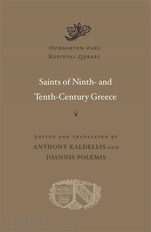 kaldellis anthony; polemis ioannis - saints of ninth– and tenth–century greece