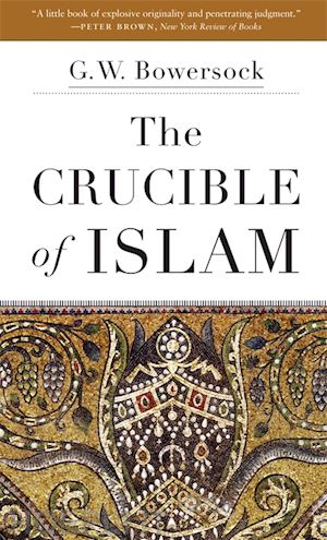 bowersock g. w. - the crucible of islam