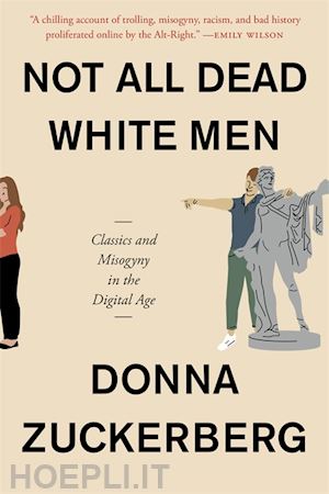 zuckerberg donna - not all dead white men – classics and misogyny in the digital age