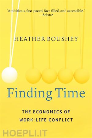 boushey heather - finding time – the economics of work–life conflict