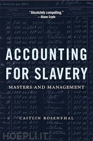 rosenthal caitlin - accounting for slavery – masters and management