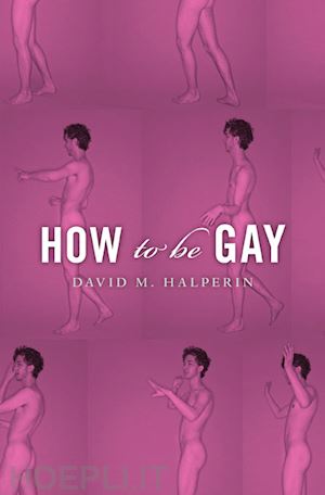 halperin david m. - how to be gay