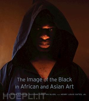 bindman david; blier suzanne preston; gates henry louis; dalton karen c. c.; geary christraud m.; van dyke kristina - the image of the black in african and asian art