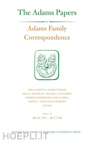 adams family adams family; martin sara; taylor c. james; millikan neal e.; mathews amanda a.; norton amanda mathews - adams family correspondence, v12– march 1979– 1797 – april 1798