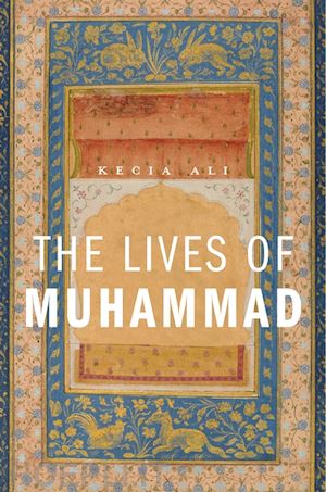 ali kecia - the lives of muhammad