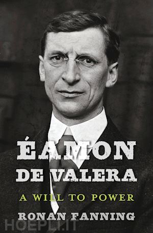 fanning ronan - Éamon de valera – a will to power