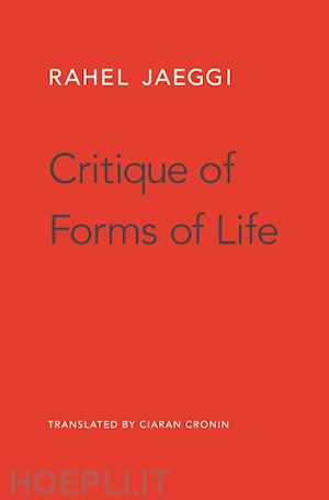 jaeggi rahel; cronin ciaran - critique of forms of life