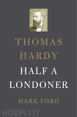ford mark - thomas hardy – half a londoner