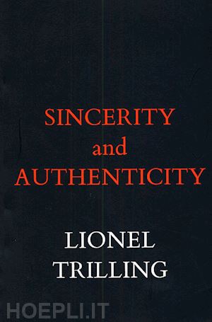 trilling l - sincerity and authenticity