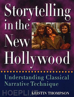 thompson kristin - storytelling in the new hollywood – understanding classical narrative technique (paper)