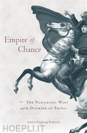 engberg–pederse anders - empire of chance – the napoleonic wars and the disorder of things