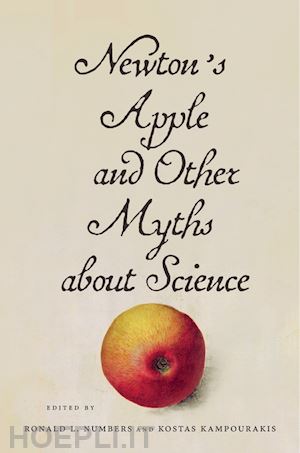 numbers ronald l.; kampourakis kostas - newton's apple and other myths about science