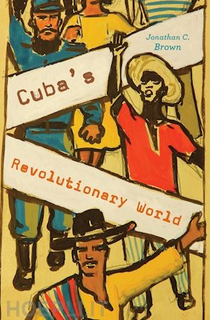 brown jonathan c. - cuba`s revolutionary world