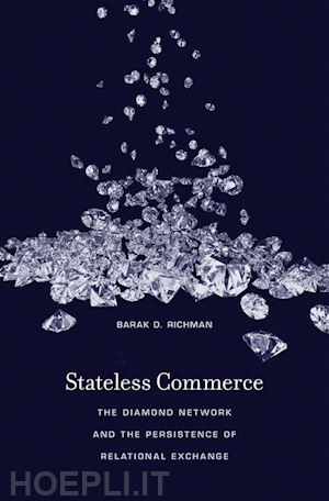 richman barak d. - stateless commerce – the diamond network and the persistence of relational exchange